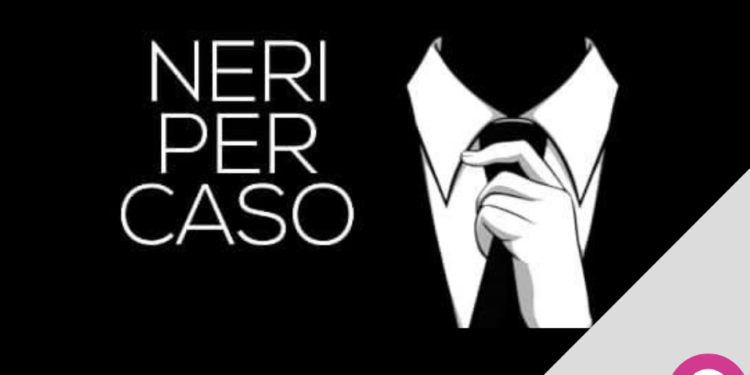 neri per caso