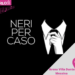 neri per caso