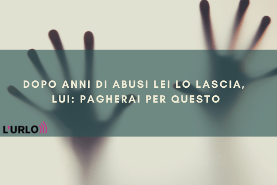 l'urlo - Crede che lei abbia l'amante, la picchia e le sputa in faccia