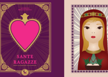 “Sante Ragazze. Dodici protagoniste extra-ordinarie”: quando il sacro diventa pop