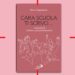 “Cara Scuola ti scrivo…L’attualità di Lettera a una professoressa”: il nuovo libro di Marco Pappalardo