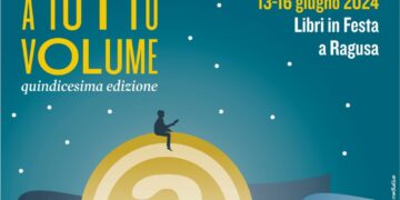 “A Tutto Volume – Libri in Festa a Ragusa”, dal 13 al 16 giugno la quindicesima edizione