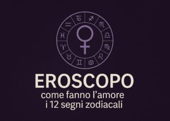 Eroscopo: come fanno l’amore i 12 segni zodiacali