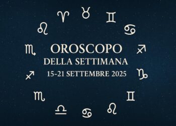 Oroscopo della settimana dal 15 al 21 settembre 2025