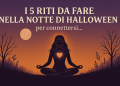 I 5 riti da fare nella notte di Halloween per connettersi con gli spiriti e con sé stessi