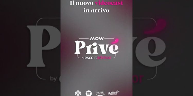 Mow Privè by Escort Adivsor, il podcast che sfata un tabù